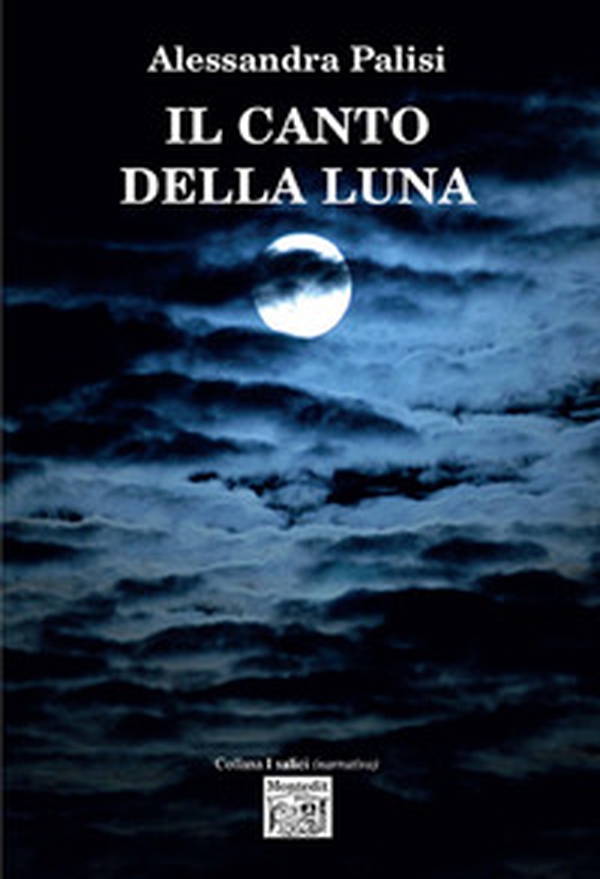 Il canto della luna - Librerie.coop Il canto della luna - Librerie.coop