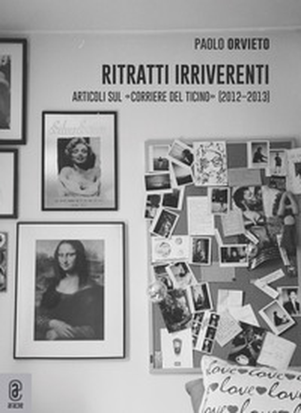 Ritratti irriverenti. Articoli sul «Corriere del Ticino» (2012-2013) - Librerie.coop Ritratti irriverenti. Articoli sul «Corriere del Ticino» (2012-2013) - Librerie.coop