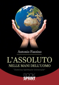 L'assoluto nelle mani dell'uomo - Librerie.coop L'assoluto nelle mani dell'uomo - Librerie.coop