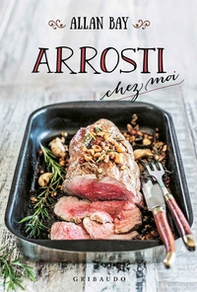 Arrosti chez moi - Librerie.coop
