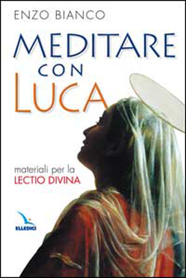 Meditare con Luca. Materiali per la lectio divina - Librerie.coop Meditare con Luca. Materiali per la lectio divina - Librerie.coop