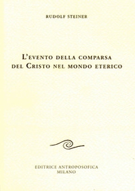 L'evento della comparsa del Cristo nel mondo eterico - Librerie.coop