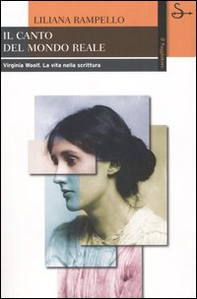 Il canto del mondo reale. Virginia Woolf. La vita nella scrittura - Librerie.coop