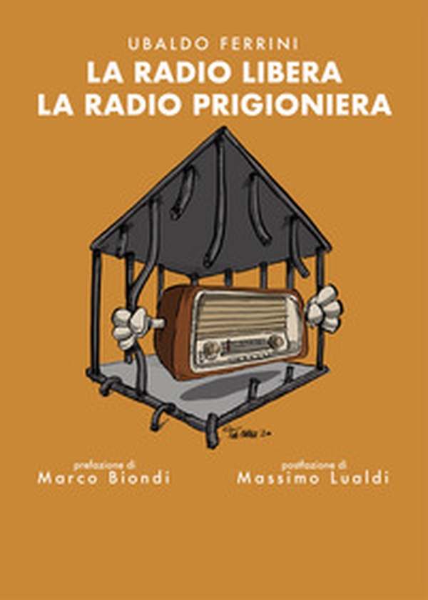 La radio libera. La radio prigioniera - Librerie.coop La radio libera. La radio prigioniera - Librerie.coop
