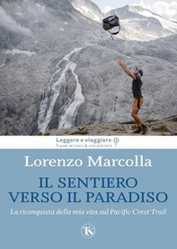 Il sentiero verso il paradiso. La riconquista della mia vita sul Pacific Crest Trail - Librerie.coop