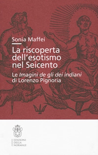 La riscoperta dell'esotismo nel Seicento. Le «Imagini de gli dei indiani» di Lorenzo Pignoria - Librerie.coop