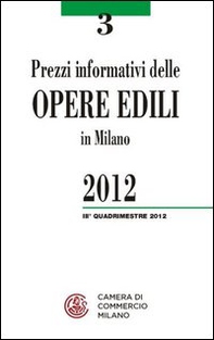 Prezzi informativi delle opere edili in Milano. Terzo quadrimestre 2012 - Librerie.coop