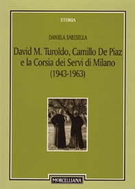 David M. Turoldo, Camillo de Piaz e la Corsia dei Servi di Milano (1943-1963) - Librerie.coop