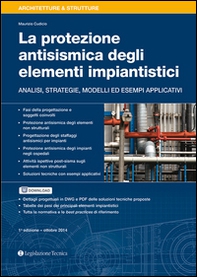 La protezione antisismica degli elementi impiantistici. Analisi, strategie, modelli ed esempi applicativi - Librerie.coop