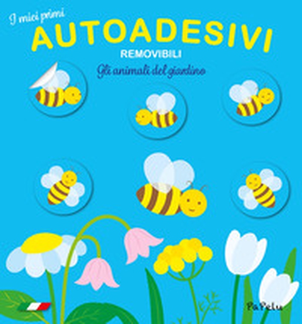 Gli animali del giardino. I miei primi autoadesivi removibili - Librerie.coop