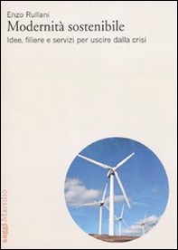Modernità sostenibile. Idee, filiere e servizi per uscire dalla crisi - Librerie.coop