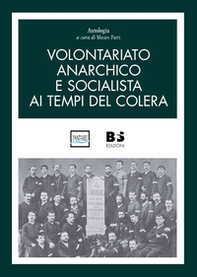 Volontariato anarchico e socialista ai tempi del colera - Librerie.coop