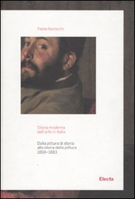 Storia moderna dell'arte in Italia. Dalla pittura di storia alla storia della pittura (1859-1883) - Librerie.coop