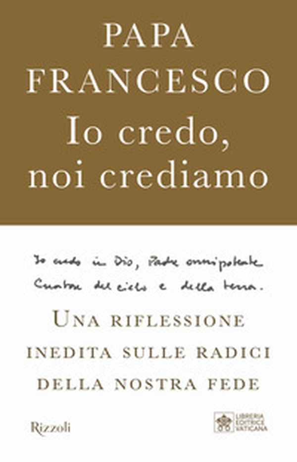 Io credo, noi crediamo. Una riflessione inedita sulle radici della nostra fede - Librerie.coop Io credo, noi crediamo. Una riflessione inedita sulle radici della nostra fede - Librerie.coop