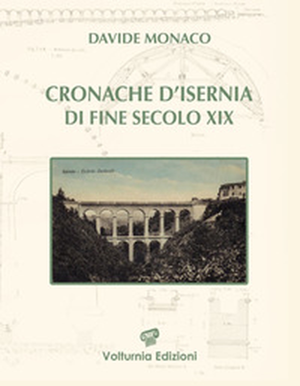 Cronache d'Isernia di fine secolo XIX (1885-1899) - Librerie.coop Cronache d'Isernia di fine secolo XIX (1885-1899) - Librerie.coop