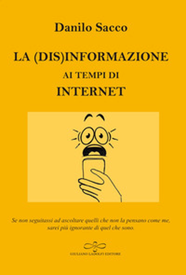 La (dis)informazione ai tempi di internet - Librerie.coop La (dis)informazione ai tempi di internet - Librerie.coop