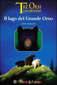 Il lago del grande orso. Tre orsi un destino - Librerie.coop
