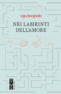 Nei labirinti dell'amore - Librerie.coop Nei labirinti dell'amore - Librerie.coop