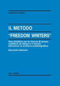 Il metodo «Freedom writers». Una didattica per la ricerca di senso: cambiare se stessi e il mondo attraverso la scrittura autobiografica - Librerie.coop