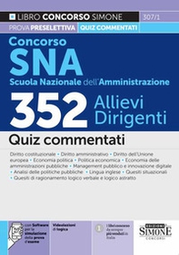 Concorso SNA (Scuola Nazionale dell'Amministrazione). 352 allievi dirigenti. Quiz commentati - Librerie.coop Concorso SNA (Scuola Nazionale dell'Amministrazione). 352 allievi dirigenti. Quiz commentati - Librerie.coop