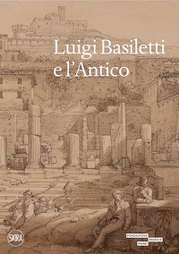 Luigi Basiletti e l'antico - Librerie.coop Luigi Basiletti e l'antico - Librerie.coop
