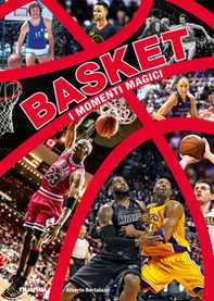 Basket. I momenti magici - Librerie.coop