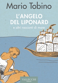 L'angelo del Liponard e altri racconti di mare - Librerie.coop L'angelo del Liponard e altri racconti di mare - Librerie.coop