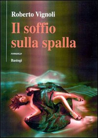 Il soffio sulla spalla - Librerie.coop Il soffio sulla spalla - Librerie.coop