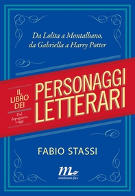 Il libro dei personaggi letterari. Dal dopoguerra a oggi. Da Lolita a Montalbano, da Gabriella a Harry Potter - Librerie.coop Il libro dei personaggi letterari. Dal dopoguerra a oggi. Da Lolita a Montalbano, da Gabriella a Harry Potter - Librerie.coop