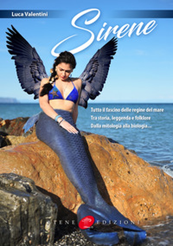 Sirene. Tutto il fascino delle regine del mare. Tra storia, leggenda e folklore. Dalla mitologia alla biologia - Librerie.coop Sirene. Tutto il fascino delle regine del mare. Tra storia, leggenda e folklore. Dalla mitologia alla biologia - Librerie.coop
