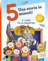 Il lupo fa la maestra. Stampatello maiuscolo - Librerie.coop