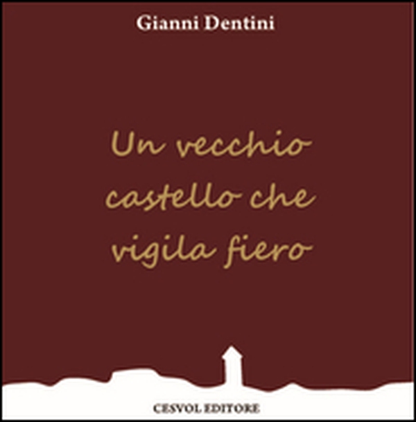 Un vecchio castello che vigila fiero - Librerie.coop Un vecchio castello che vigila fiero - Librerie.coop