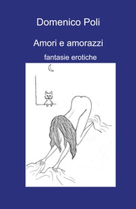 Amori e amorazzi. Fantasie erotiche - Librerie.coop