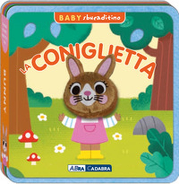 Coniglietta. Baby sbucaditino in feltro - Librerie.coop Coniglietta. Baby sbucaditino in feltro - Librerie.coop