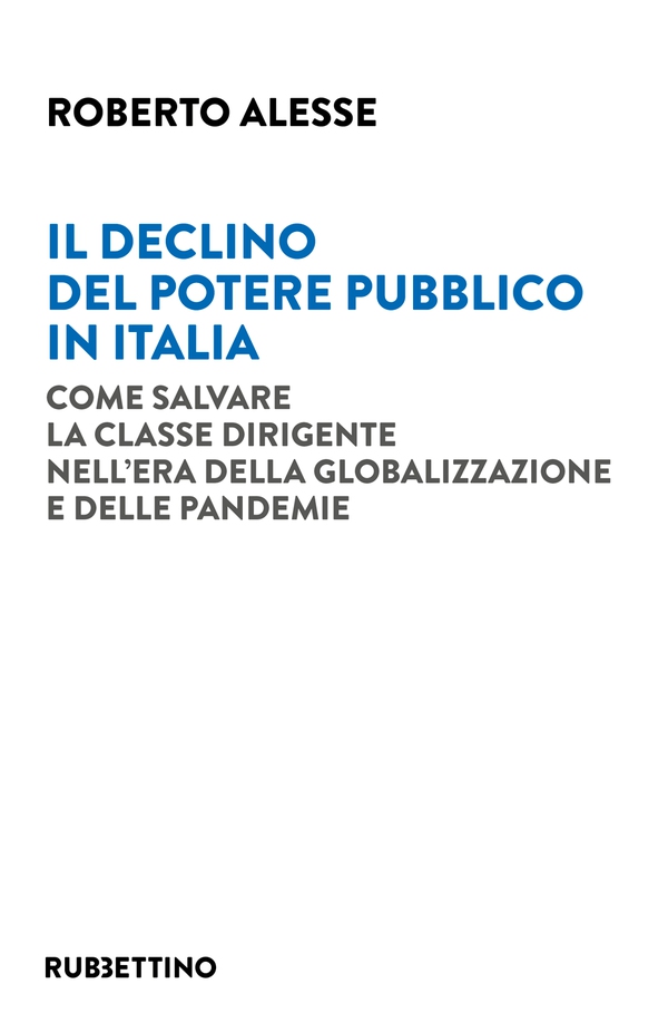 Il declino del potere pubblico in Italia - Librerie.coop Il declino del potere pubblico in Italia - Librerie.coop
