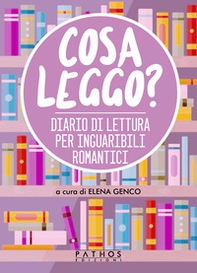 Cosa leggo? Diario di lettura per inguaribili romantici - Librerie.coop