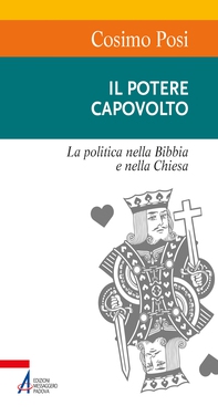Il potere capovolto. La politica nella Bibbia e nella Chiesa - Librerie.coop Il potere capovolto. La politica nella Bibbia e nella Chiesa - Librerie.coop