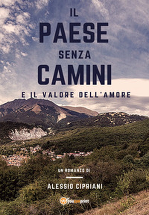 Il paese senza camini e il valore dell'amore - Librerie.coop Il paese senza camini e il valore dell'amore - Librerie.coop