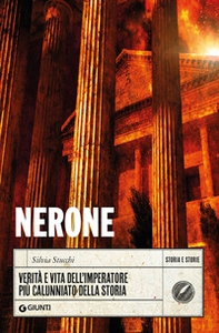 Nerone. Verità e vita dell'imperatore più calunniato della storia - Librerie.coop