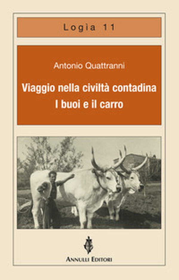 Viaggio nella civiltà contadina. I buoi e il carro - Librerie.coop Viaggio nella civiltà contadina. I buoi e il carro - Librerie.coop