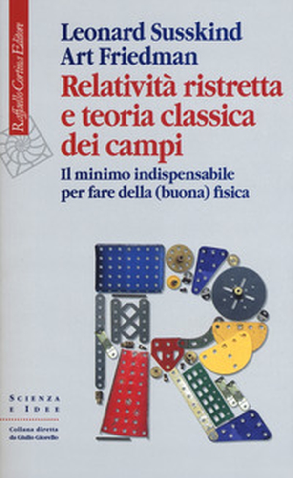 Relatività ristretta e teoria classica dei campi. Il minimo indispensabile per fare della (buona) fisica - Librerie.coop Relatività ristretta e teoria classica dei campi. Il minimo indispensabile per fare della (buona) fisica - Librerie.coop