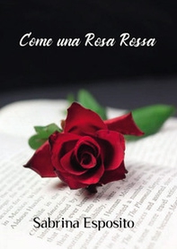 Come una rosa rossa - Librerie.coop