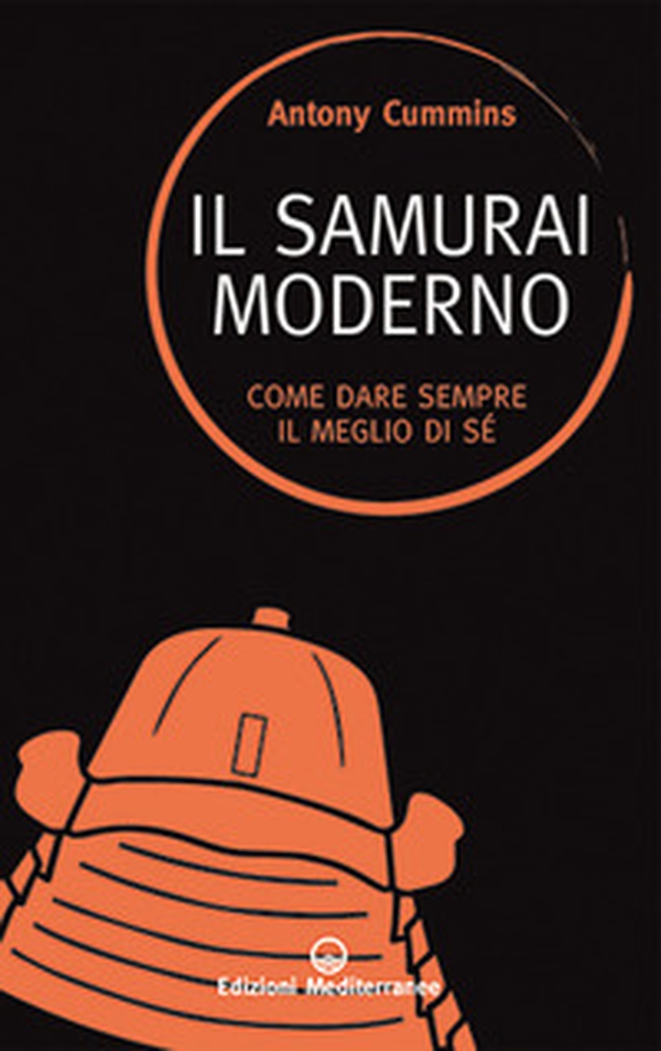 Il samurai moderno. Come dare sempre il meglio di sé - Librerie.coop Il samurai moderno. Come dare sempre il meglio di sé - Librerie.coop