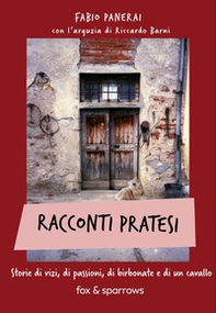Racconti pratesi. Storie di vizi, di passioni, di birbonate e di un cavallo - Librerie.coop
