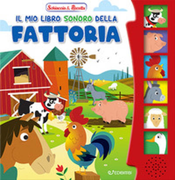 Il mio libro sonoro della fattoria. Schiaccia & ascolta - Librerie.coop Il mio libro sonoro della fattoria. Schiaccia & ascolta - Librerie.coop