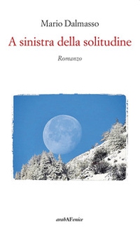 A sinistra della solitudine - Librerie.coop