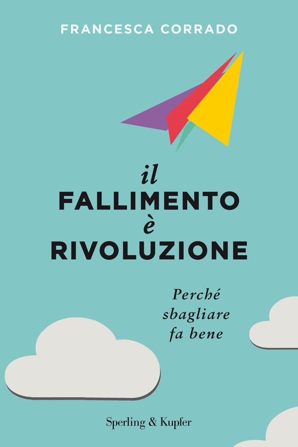Il fallimento è rivoluzione - Librerie.coop Il fallimento è rivoluzione - Librerie.coop