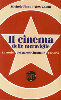 Il cinema delle meraviglie. Le storie del Marvel Cinematic Universe - Librerie.coop Il cinema delle meraviglie. Le storie del Marvel Cinematic Universe - Librerie.coop
