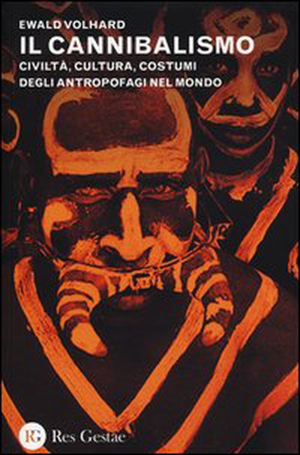 Il cannibalismo. Civiltà, cultura, costumi degli antropofagi nel mondo - Librerie.coop Il cannibalismo. Civiltà, cultura, costumi degli antropofagi nel mondo - Librerie.coop