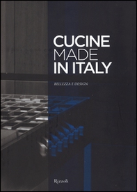 Cucine made in Italy. Bellezza e design - Librerie.coop